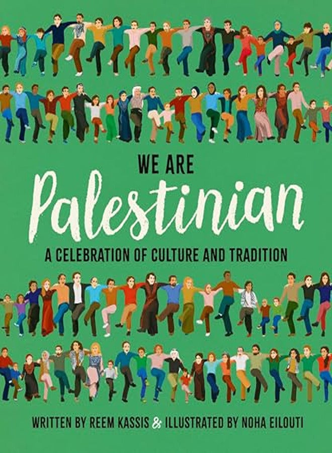 We Are Palestinian A Celebration Of Culture And Tradition